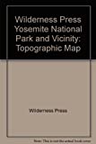 Wilderness Press Yosemite National Park and Vicinity Topographic Map